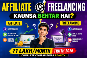 Affiliate vs Freelancing — Kaunsa Behtar Hai Aapke Liye? Complete Guide 2026